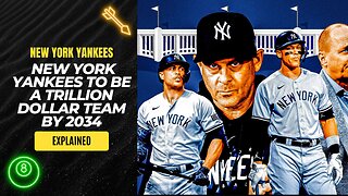 Why The New York Yankees Will Be A TRILLION Dollar Team By 2034