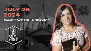 July 28, 2024 | Pastor Esther R. Gallegos | Christ Miracle Center