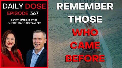 Ep. 367 | Remember Those Who Came Before w/ Kandiss Taylor | The Daily Dose