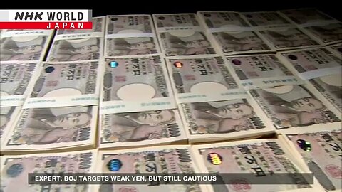 Expert: BOJ targets weak yen, but still cautiousーNHK WORLD-JAPAN NEWS | U.S. NEWS ✅