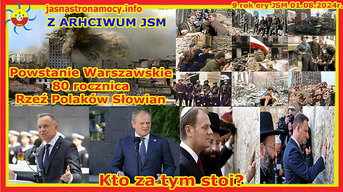 Powstanie Warszawskie 80 rocznica Rzeź Polaków Słowian Kto za tym stoi (Z ARCHIWUM JSM)