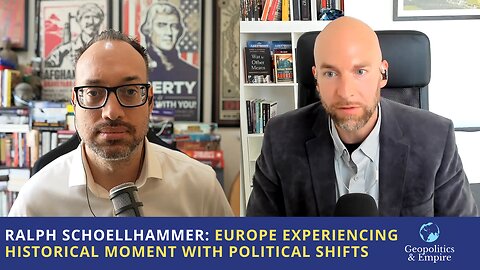 Ralph Schoellhammer: Europe Experiencing Historical Moment With Political Shifts
