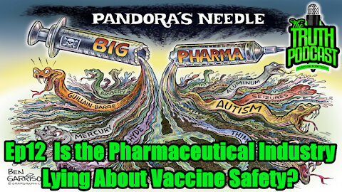 Is The Pharmaceutical Industry Lying about Vaccine Safety?