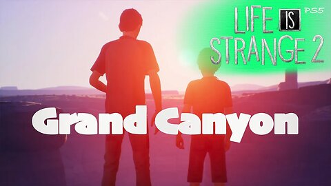 Grand Canyon (79) Life is Strange 2 [Lets Play PS5]