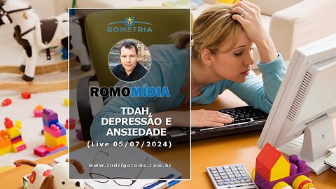 LIVE 05/07/24 - TDAH, DEPRESSÃO E ANSIEDADE