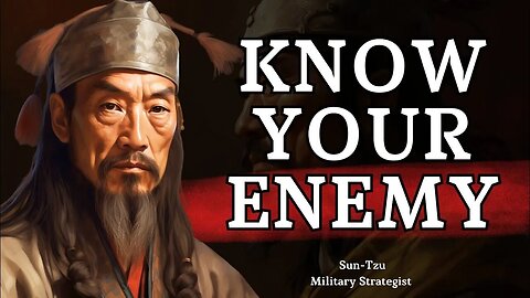 “The Art of War - Know thy Enemy and Know Yourself” - Sun Tzu (544 BC–496 BC)