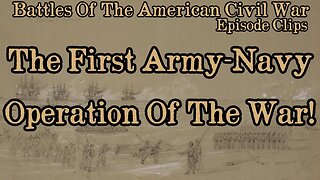 THIS BATTLE WAS THE FIRST ARMY/NAVY JOINT OPERATION OF THE CIVIL WAR!