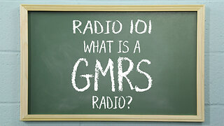 What is a GMRS Radio? | Radio 101