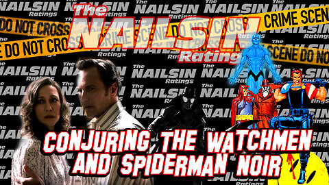 The Nailsin Ratings: Conjuring The Watchmen And Spiderman Noir