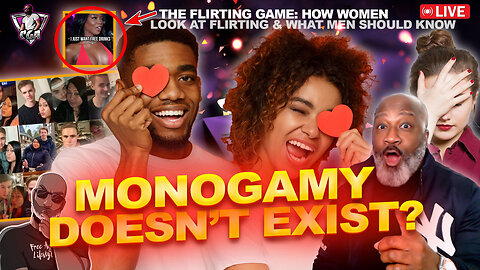 Why Monogamy Doesn't Exist | The Dangers For Men When Women Are Flirting