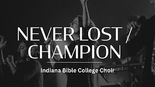 ✨💥Never Lost / Champion / Worthy | Indiana Bible College Choir Classics✝ Vocals: Marcus Tufono, Cassidy Sanders, Peyton Sims and Betsy Muniz🎊