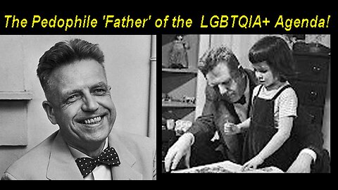 WHO & UN Agenda 2030 LGBTQIA+ Alfred Kinsey: Pedophilia! Mind Control! Sexual Experiments!