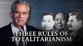 RFK Jr.: Three Rules Of Totalitarianism