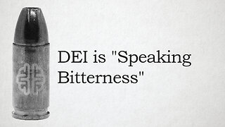 DEI is "Speaking Bitterness"