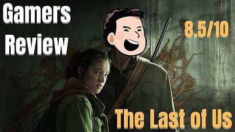 Gamers Review of The Last of Us