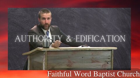 Preaching | Authority & Edification