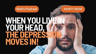 Walt's Podcast - Anxiety and Depression