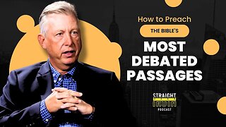 How to Preach The Bible's Most Debated Passages