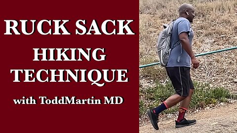 Weighted Ruck Sack Hiking Technique for Efficiency, Speed, and Reduced Impact