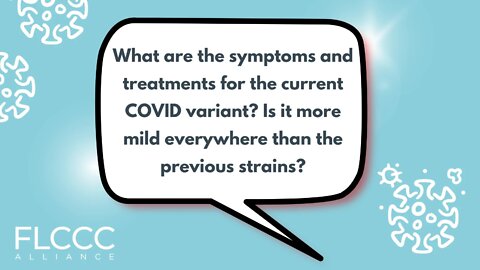 What are the symptoms and treatments for the current COVID variant? Is it more mild everywhere than the previous strains?