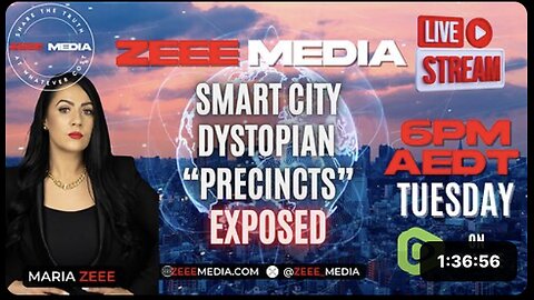 Smart City Dystopian "Precincts" Exposed! Maria Zeee LIVE @ 6PM