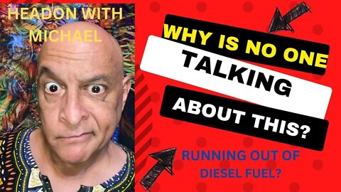 WHY IS NO ONE TALKING ABOUT THIS - NO MORE DIESEL FUEL