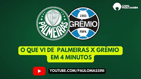 PAULO MASSINI E PVC: PALMEIRAS 4X1 GRÊMIO EM 4 MINUTOS.