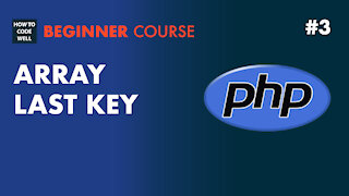 3: How to get the last key in a PHP array - PHP Array Course