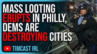 Mass Looting ERUPTS In Philly, Democrat Policies Are DESTROYING Cities