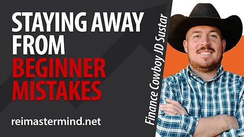 Staying Away From Beginner Mistakes with the Finance Cowboy JD Sustar