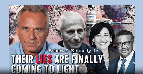 Robert F. Kennedy Jr.: Their Lies Are Finally Coming To Light