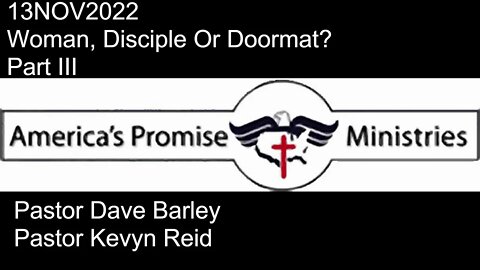 13NOV2022 - Woman, Disciple Or Doormat? - Part III