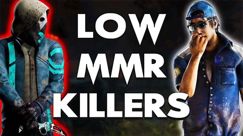 Facing The Lowest MMR Killers in Dead by Daylight