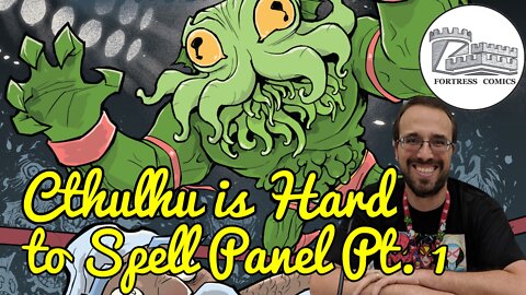 Cthulhu is Hard to Spell Panel Part 1