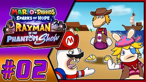 Cowboys And Pirates!!! Mario+Rabbids Rayman In The Phantom Show Part 2