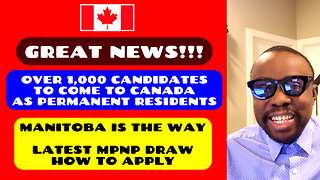 GREAT NEWS!! Over 1,000 Candidates to Come to Canada as Permanent Residents |MPNP DRAW -How to Apply