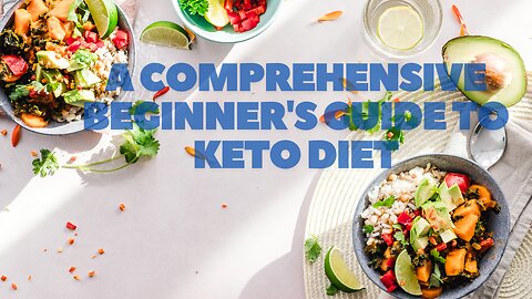 Keto Diet: A Comprehensive beginner's guide to keto