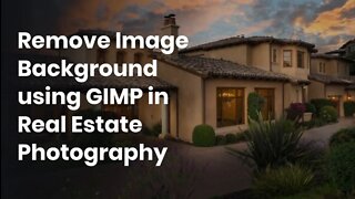 Remove Image Background using GIMP in Real Estate Photography