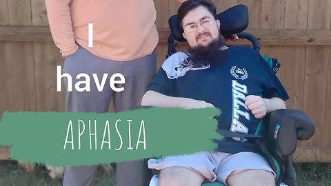 i have aphasia