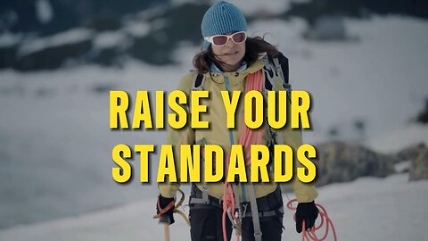 Raise Your Standards (Motivational Video)