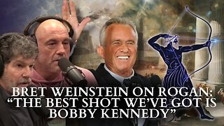 Bret Weinstein: “Bobby Kennedy Is The Best Shot We’ve Got”