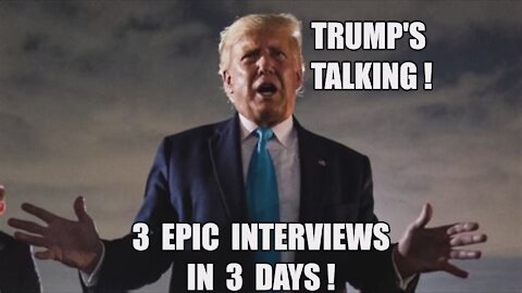 TRUMP'S 3 EPIC INTERVIEWS! Q: YOU MUST SHOW THE PEOPLE! [WW] MILITARY INTELLIGENCE STING OPERATION!