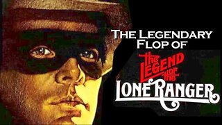 The Legendary Flop of the Legend of the Lone Ranger