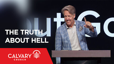 The Truth about Hell - Matthew 25:41 - Skip Heitzig