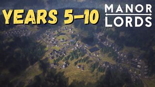 Maxing Out Population | Years 5-10 of Building the Perfect Medieval Village | Manor Lords Demo