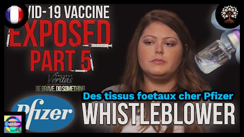 Project Veritas expose les vaccins Covid - Part 5 - Launceuse d'alerte Pfizer