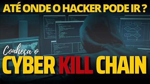 Cyber Kill Chain - Até que etapa um invasor está chegando durante o ataque?