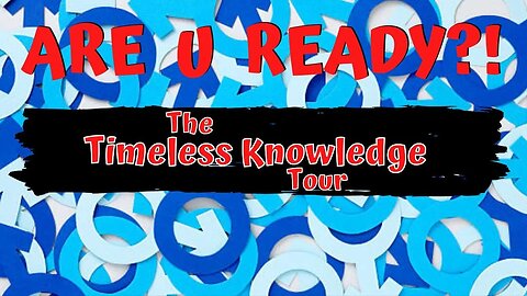 TKT IS HERE!! The Timeless Knowledge Tour