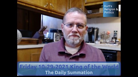 20211029 King of the World - The Daily Summation