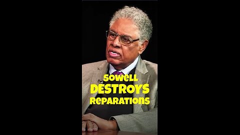Thomas Sowell DESTROYS Reparations